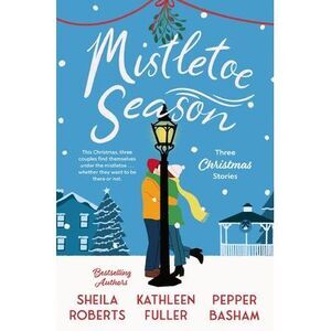 Mistletoe Season: Three Heartwarming, Low-Spice Christmas Romances Perfect for a